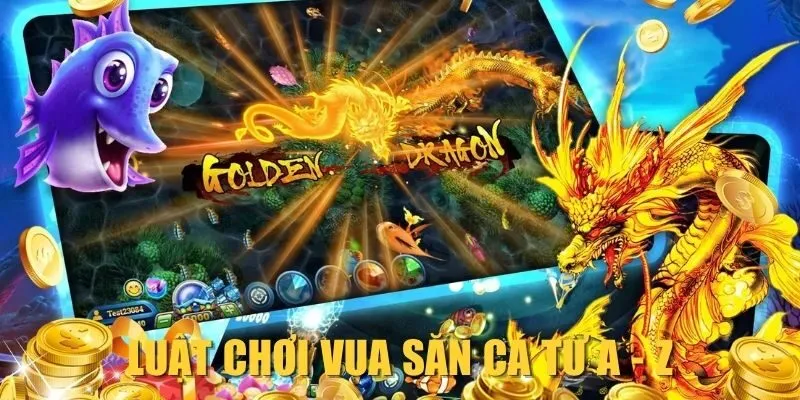 Luật chơi Vua Săn Cá từ A - Z